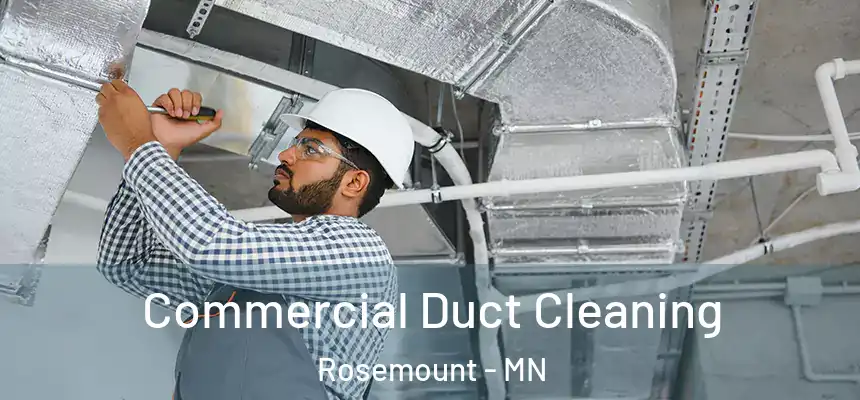 Commercial Duct Cleaning Rosemount - MN