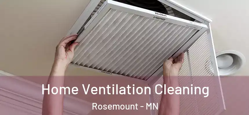 Home Ventilation Cleaning Rosemount - MN
