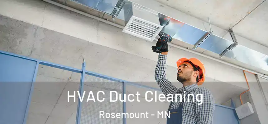 HVAC Duct Cleaning Rosemount - MN