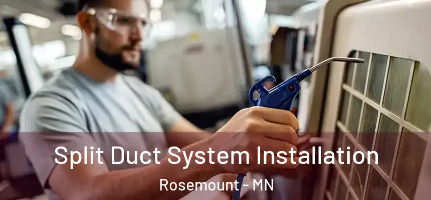 Split Duct System Installation Rosemount - MN