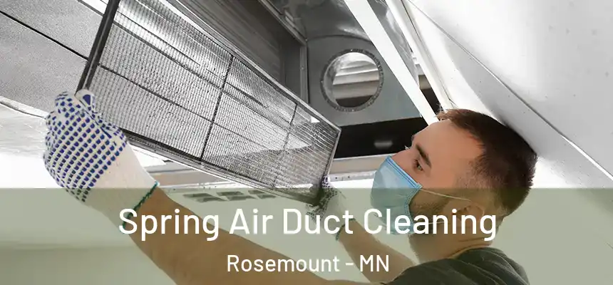 Spring Air Duct Cleaning Rosemount - MN