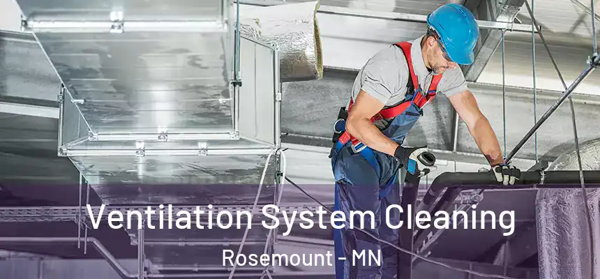 Ventilation System Cleaning Rosemount - MN